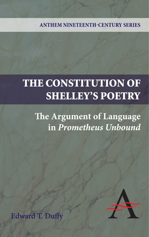 The Constitution Of Shelley's Poetry by Edward T. Duffy, Paperback | Indigo Chapters