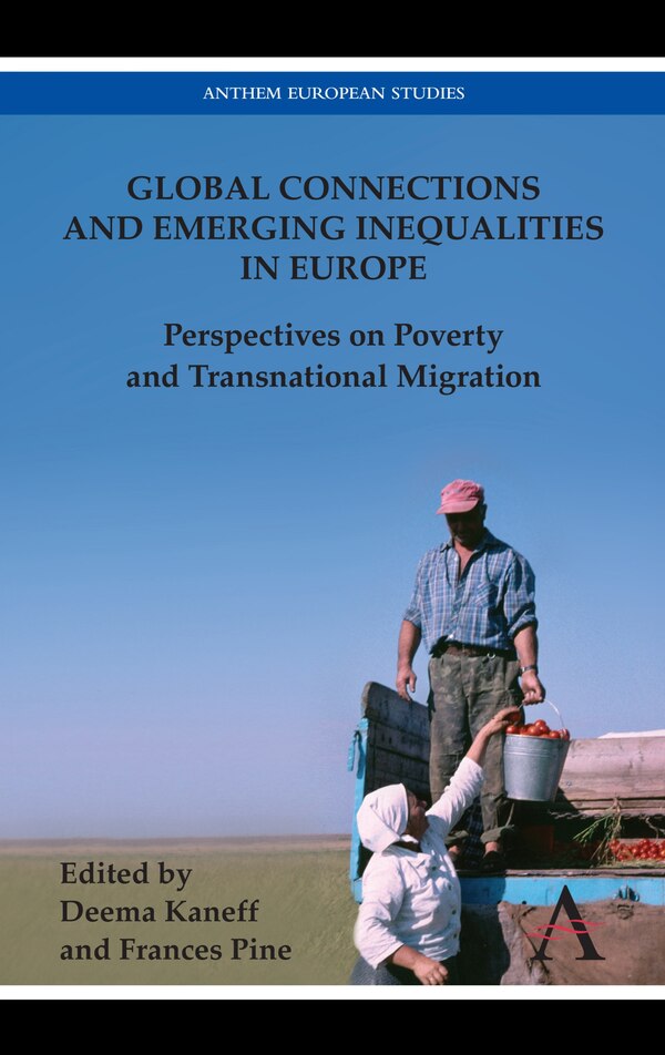 Global Connections and Emerging Inequalities in Europe by Deema Kaneff, Hardcover | Indigo Chapters