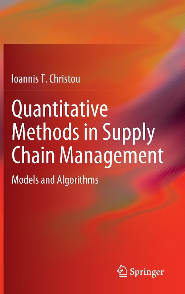 Quantitative Methods in Supply Chain Management by Ioannis T. Christou, Hardcover | Indigo Chapters