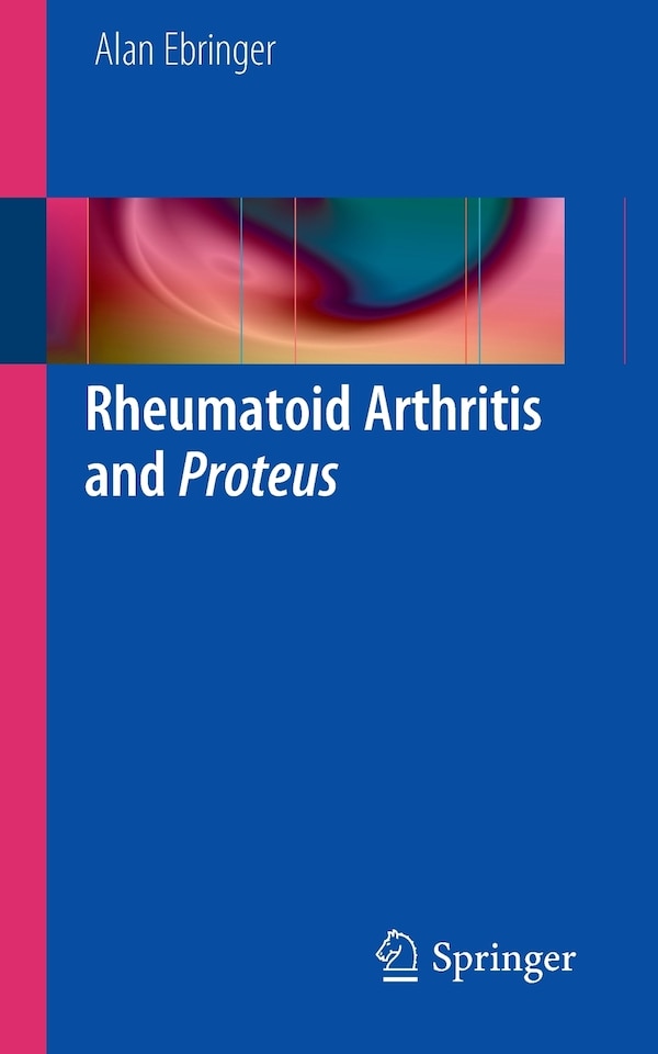 Rheumatoid Arthritis and Proteus by Alan Ebringer, Paperback | Indigo Chapters