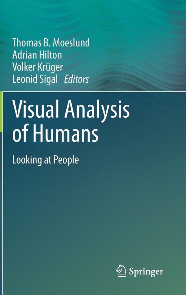Visual Analysis of Humans by Thomas B. Moeslund, Hardcover | Indigo Chapters