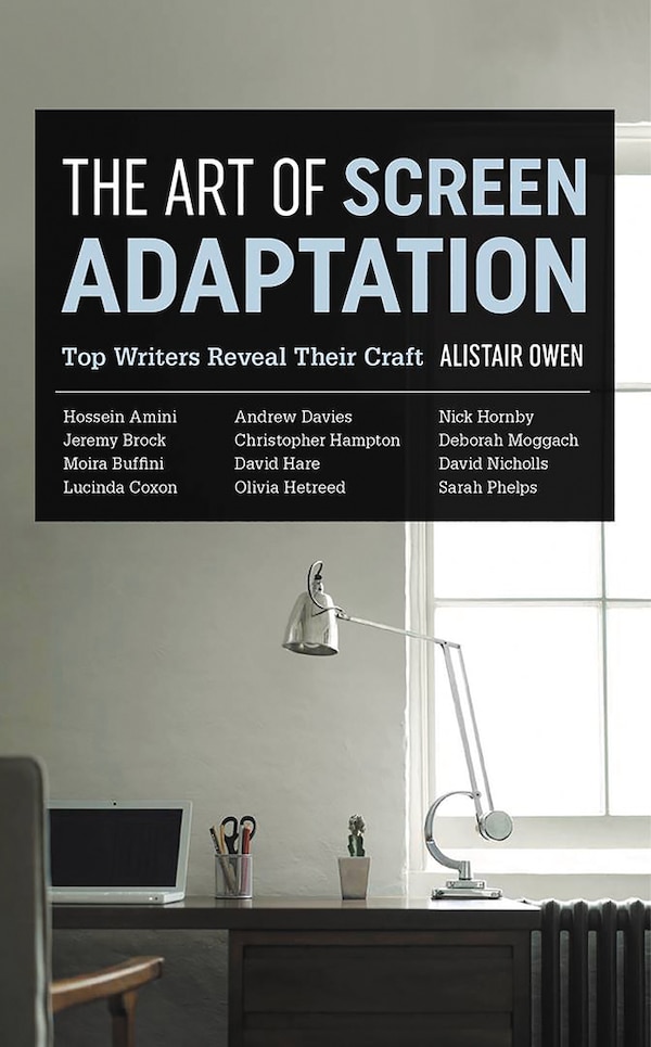 The Art of Screen Adaptation by Alistair Owen, Paperback | Indigo Chapters