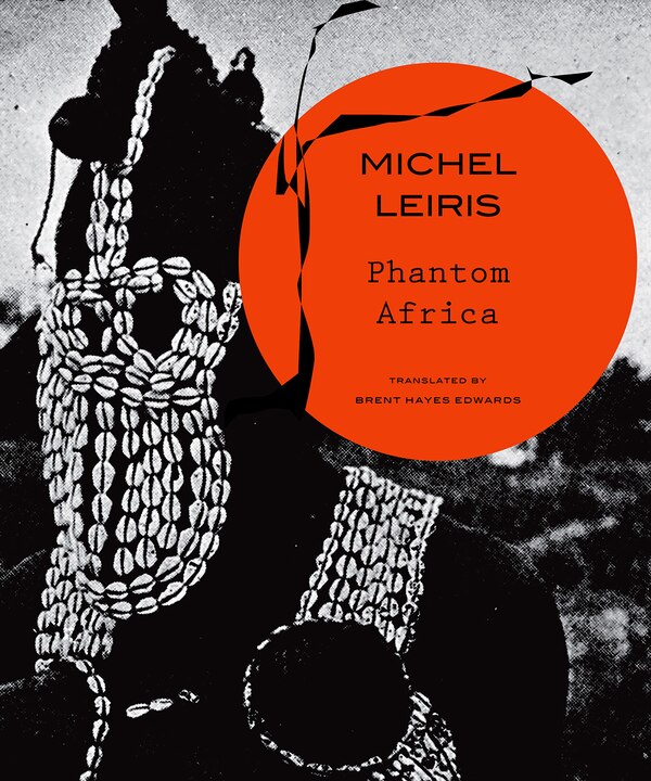 Phantom Africa by MICHEL LEIRIS, Paperback | Indigo Chapters