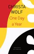 One Day a Year by Christa Wolf, Paperback | Indigo Chapters