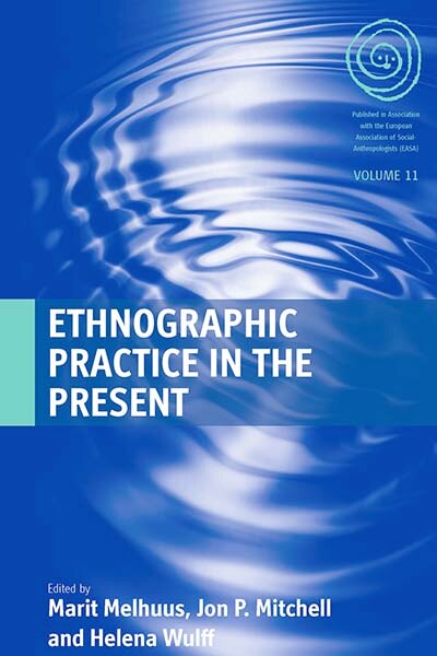 Ethnographic Practice in the Present by Marit Melhuus, Paperback | Indigo Chapters