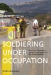 Soldiering Under Occupation by Erella Grassiani, Reinforced Library Binding | Indigo Chapters