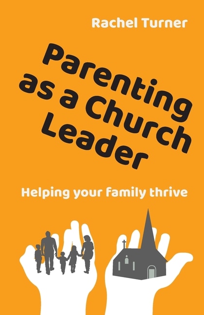 Parenting as a Church Leader by Rachel Turner, Paperback | Indigo Chapters