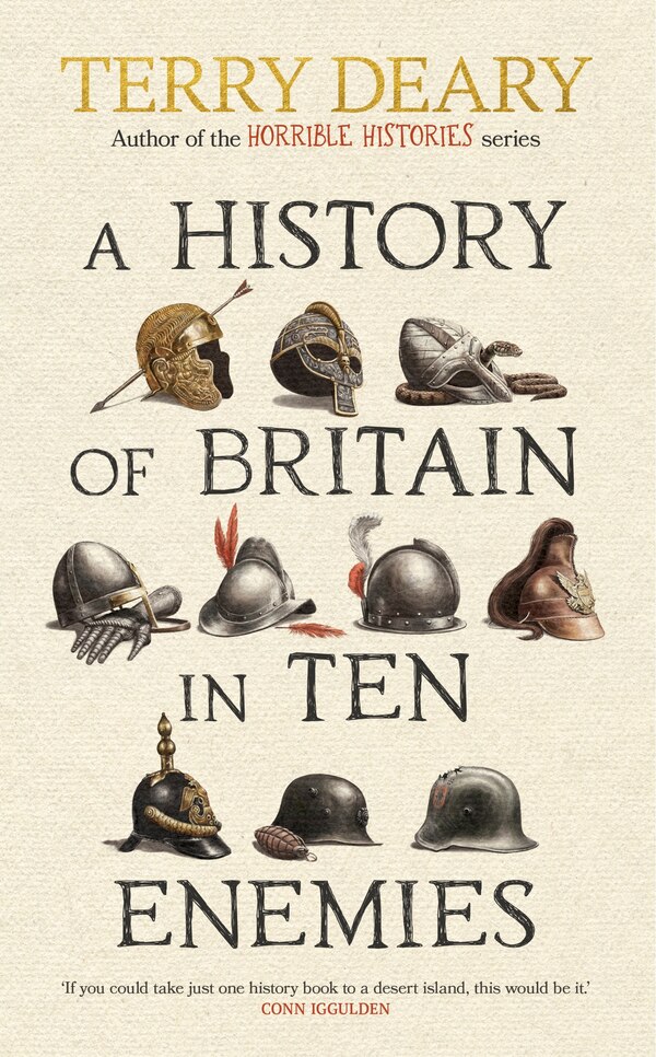 A History of Britain in Ten Enemies by Terry Deary, Hardcover | Indigo Chapters