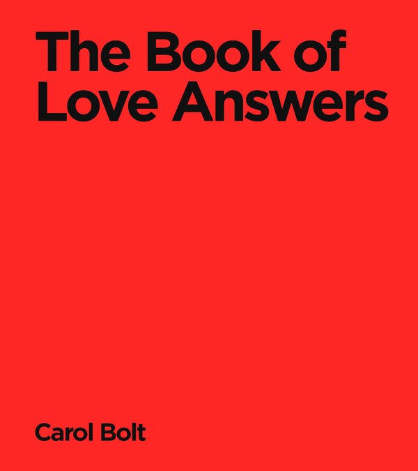 The Book Of Love Answers by Carol Bolt, Hardcover | Indigo Chapters