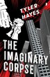 The Imaginary Corpse by Tyler Hayes, Paperback | Indigo Chapters