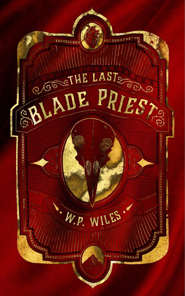 The Last Blade Priest by W P Wiles, Paperback | Indigo Chapters