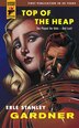 Top Of The Heap by Erle Stanley Gardner, Mass Market Paperback | Indigo Chapters
