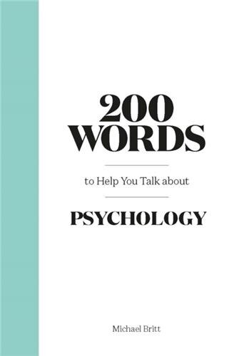 200 Words to Help You Talk About Psychology by Michael Britt, Hardcover | Indigo Chapters