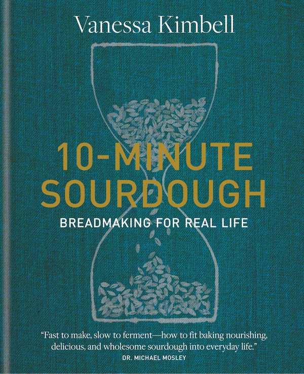 10MINUTE SOURDOUGH by Vanessa Kimbell, Hardcover | Indigo Chapters