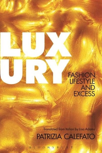 Luxury by Patrizia Calefato, Hardcover | Indigo Chapters