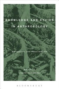 Knowledge and Ethics in Anthropology by Lisette Josephides, Hardcover | Indigo Chapters