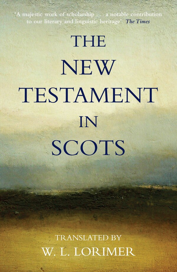The New Testament In Scots by William L. Lorimer, Paperback | Indigo Chapters