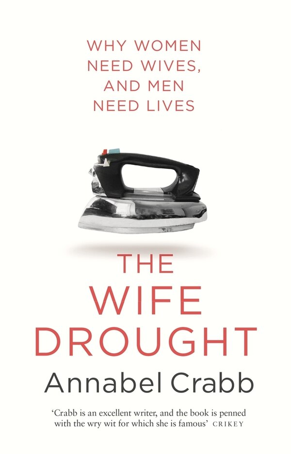 The Wife Drought by Annabel Crabb, Paperback | Indigo Chapters