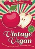 Vintage Vegan: Recipes From Inside The World's First Vegan Restaurant by Vera Richter, Hardcover | Indigo Chapters