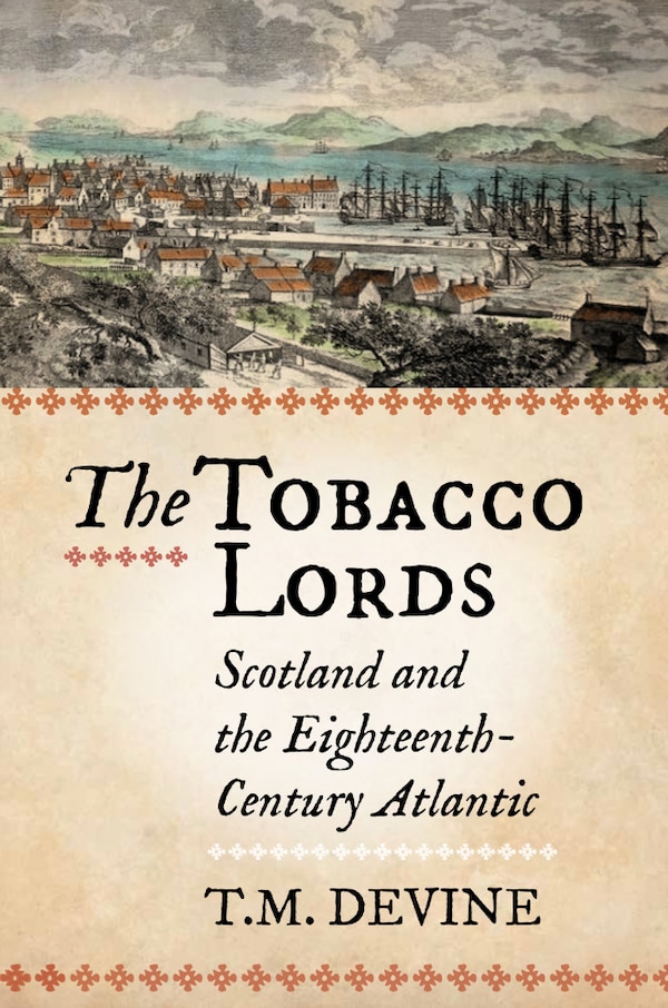 The Tobacco Lords by Tom M. Devine, Paperback | Indigo Chapters