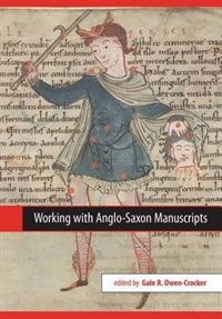 Working with Anglo-Saxon Manuscripts by Gale R. Owen-Crocker, Hardcover | Indigo Chapters