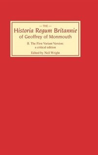 Historia Regum Britannie of Geoffrey of Monmouth II by Neil Wright, Hardcover | Indigo Chapters