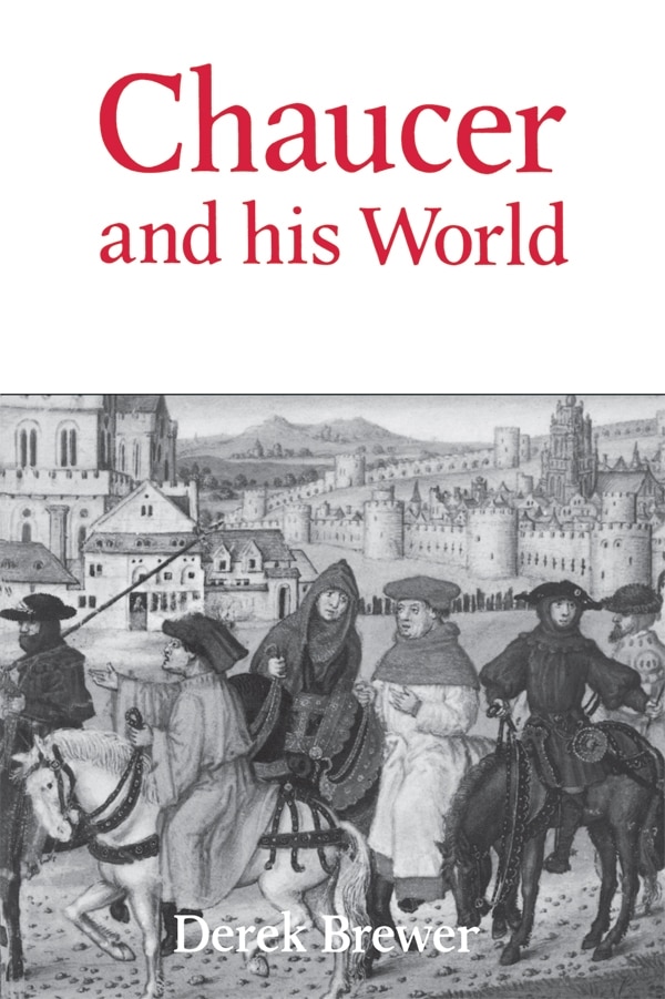 Chaucer and His World by Derek Brewer, Paperback | Indigo Chapters