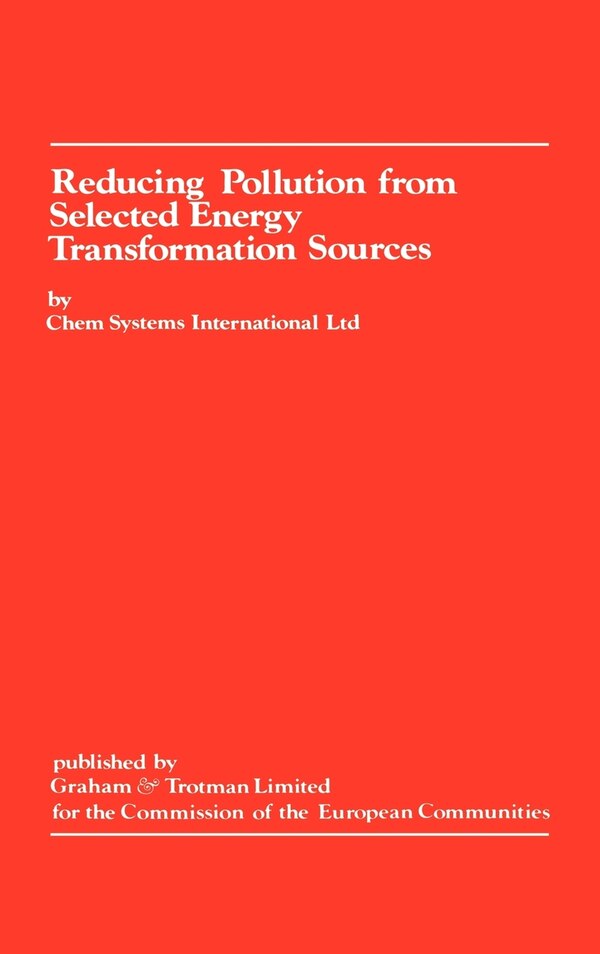 Reducing Pollution From Selected Energy Transformation Sources by Chem Chem Systems International Ltd, Hardcover | Indigo Chapters
