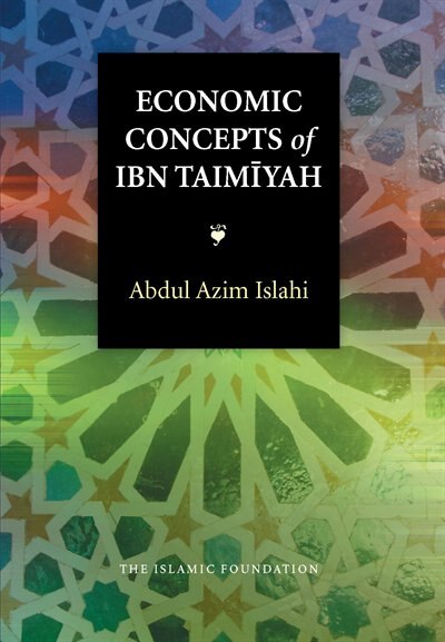 Economic Concepts Of Ibn Taimiyah by Abdul Azim Islahi, Paperback | Indigo Chapters