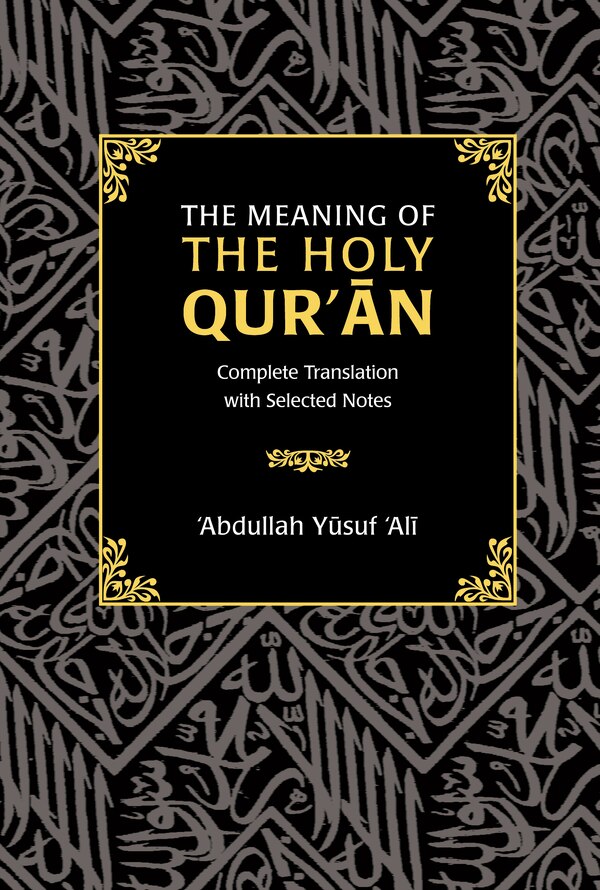 The Meaning Of The Holy Qur'an by Abdullah Yusuf Ali, Hardcover | Indigo Chapters