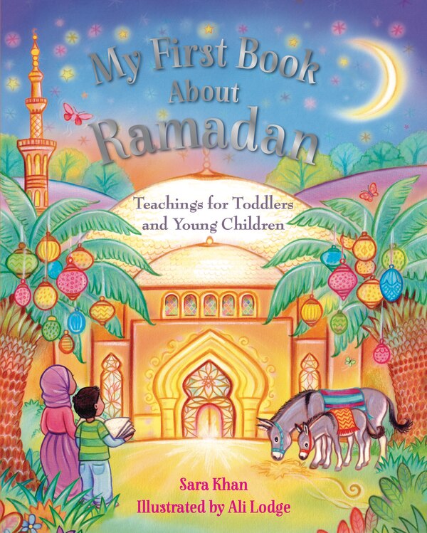 My First Book About Ramadan by Sara Khan, Picture Books | Indigo Chapters