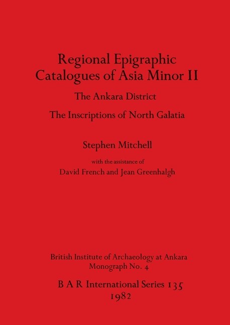 Regional Epigraphic Catalogues of Asia Minor II by Stephen Mitchell, Paperback | Indigo Chapters