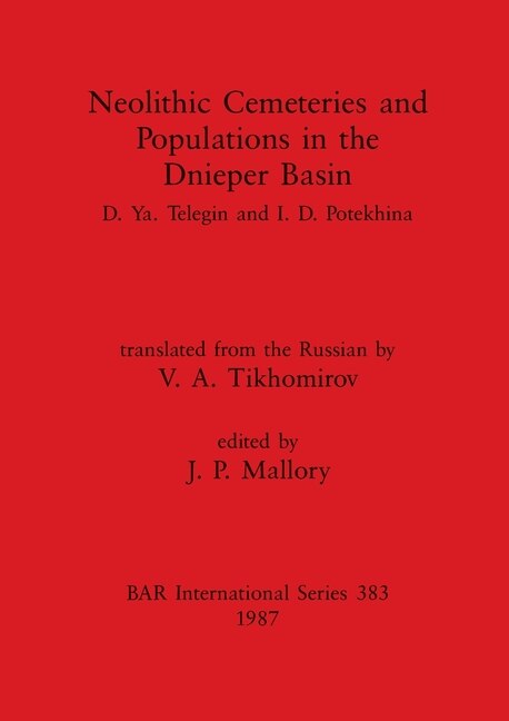 Neolithic Cemeteries and Populations in the Dnieper Basin by D Ya Telegin, Paperback | Indigo Chapters