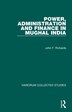 Power Administration and Finance in Mughal India by John F Richards, Hardcover | Indigo Chapters