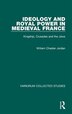 Ideology And Royal Power In Medieval France by William Chester Jordan, Hardcover | Indigo Chapters