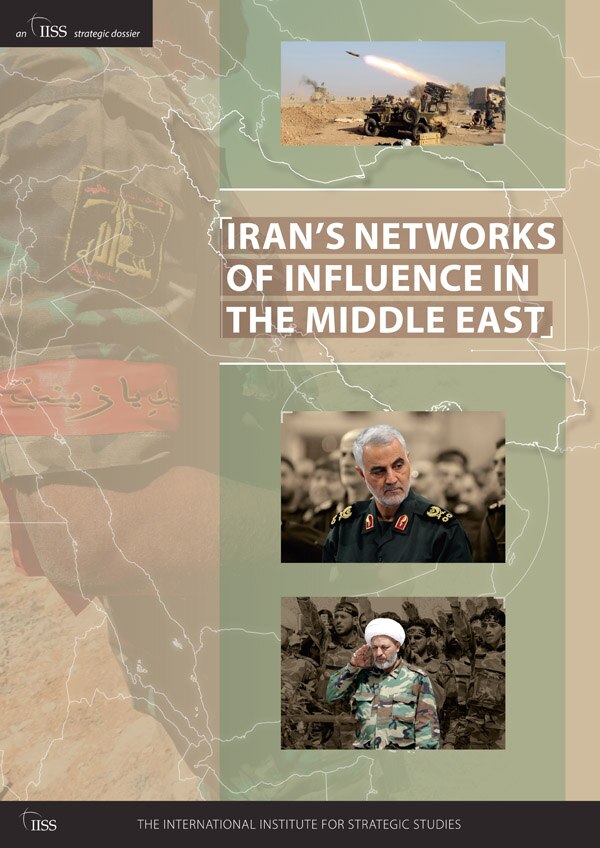 Iran's Networks Of Influence In The Middle East by The International Institute for Strategic Studies The International In, Paperback