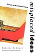 Misplaced Ideas by Roberto Schwarz, Paperback | Indigo Chapters