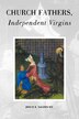 Church Fathers Independent Virgins by Joyce E. Salisbury, Paperback | Indigo Chapters