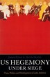 U.s. Hegemony Under Siege by Morris Morley, Paperback | Indigo Chapters