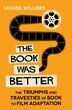 The Book Was Better by Louise Willder, Hardcover | Indigo Chapters