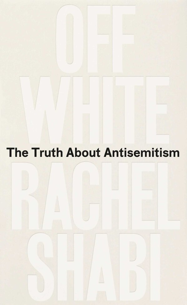 Off-White by Rachel Shabi, Hardcover | Indigo Chapters