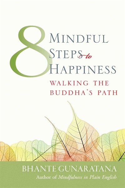 Eight Mindful Steps to Happiness by Henepola Gunaratana, Paperback | Indigo Chapters