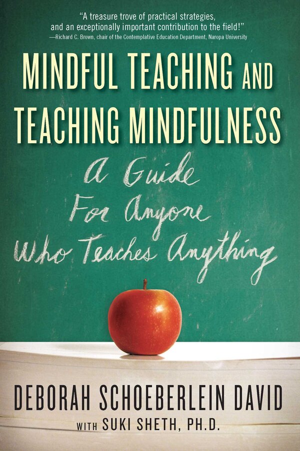 Mindful Teaching and Teaching Mindfulness by Deborah Schoeberlein David, Paperback | Indigo Chapters