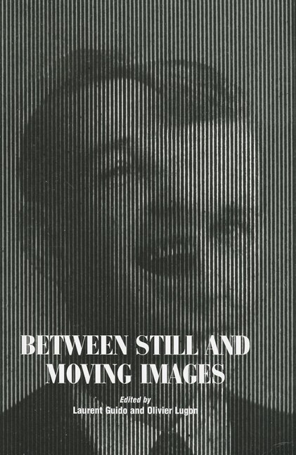 Between Still And Moving Images by Laurent Guido, Paperback | Indigo Chapters