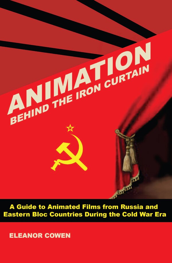 Animation Behind The Iron Curtain by Eleanor Cowen, Paperback | Indigo Chapters