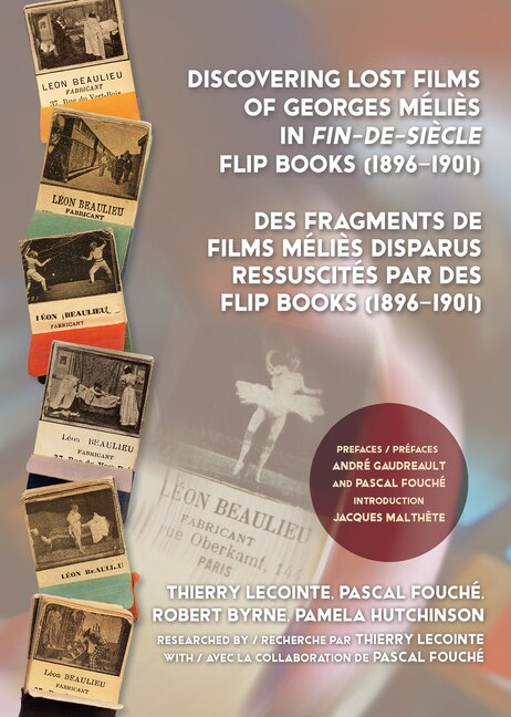 Discovering Lost Films of Georges M�li�s in fin-de-si�cle Flip Books (1896?1901) by Thierry Lecointe, Paperback | Indigo Chapters