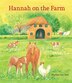 Hannah On The Farm by Marjan Zeyl, Board Book | Indigo Chapters