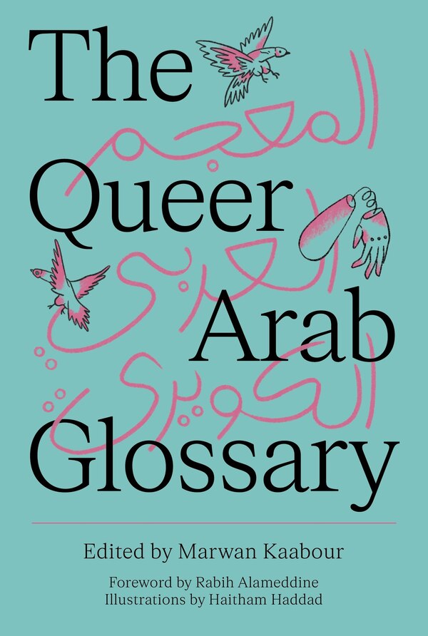 The Queer Arab Glossary by Haitham Haddad, Paperback | Indigo Chapters