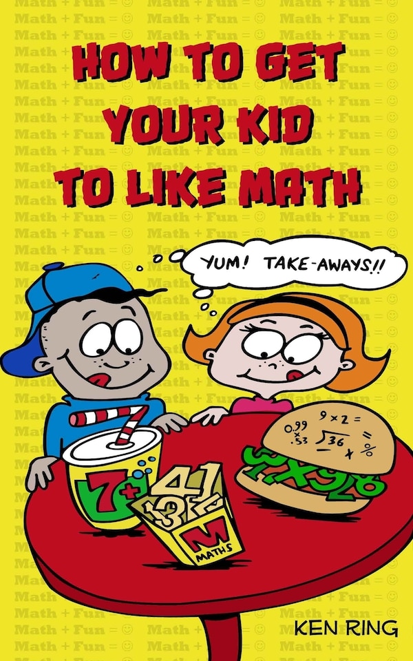 How To Get Your Kid To Like Math by Ken Ring, Paperback | Indigo Chapters