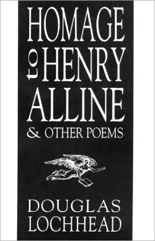 Homage to Henry Alline and Other Poems by Douglas Lochhead, Paperback | Indigo Chapters